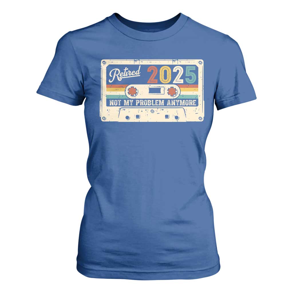 Retired 2025 T Shirt For Women Not My Problem Anymore Retro Cassette TS10 Royal Blue Print Your Wear