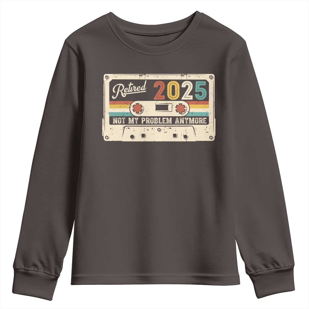 Retired 2025 Youth Sweatshirt Not My Problem Anymore Retro Cassette TS10 Dark Chocolate Print Your Wear