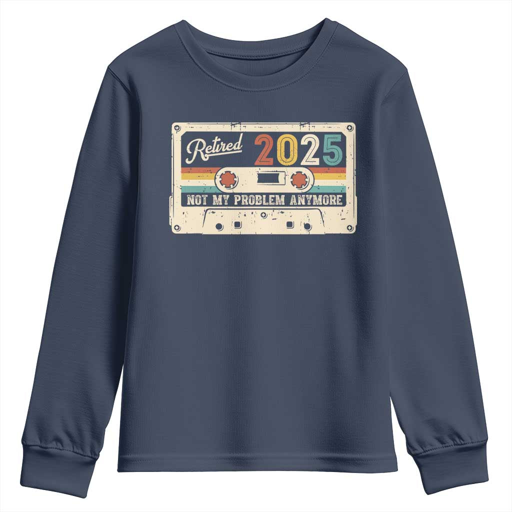 Retired 2025 Youth Sweatshirt Not My Problem Anymore Retro Cassette TS10 Navy Print Your Wear