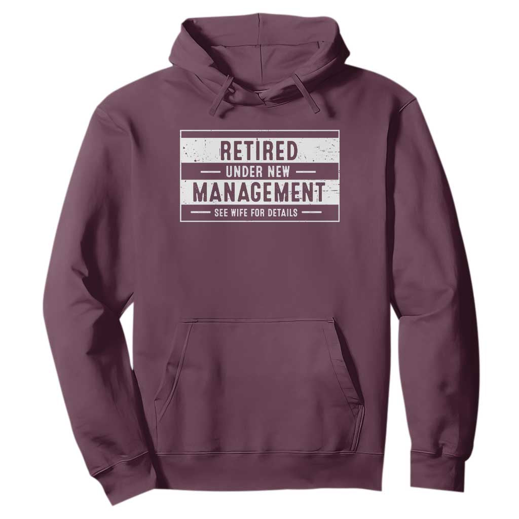 Funny Retirement Presents Hoodie Retired Under New Management See Wife for Details TS10 Maroon Print Your Wear