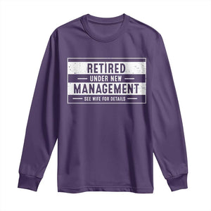 Funny Retirement Presents Long Sleeve Shirt Retired Under New Management See Wife for Details TS10 Purple Print Your Wear