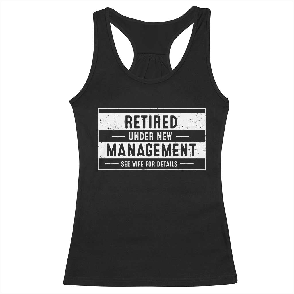 Funny Retirement Presents Racerback Tank Top Retired Under New Management See Wife for Details TS10 Black Print Your Wear