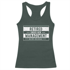 Funny Retirement Presents Racerback Tank Top Retired Under New Management See Wife for Details TS10 Dark Forest Green Print Your Wear