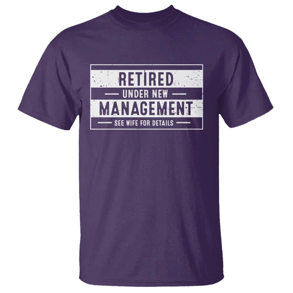 Funny Retirement Presents T Shirt Retired Under New Management See Wife for Details TS10 Purple Print Your Wear