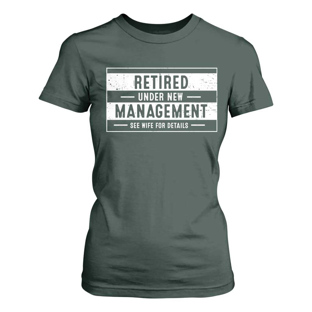 Funny Retirement Presents T Shirt For Women Retired Under New Management See Wife for Details TS10 Dark Forest Green Print Your Wear
