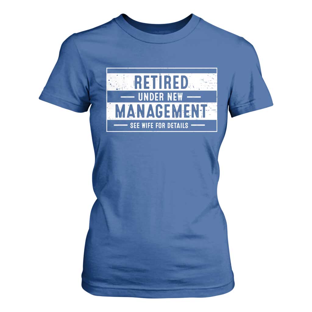 Funny Retirement Presents T Shirt For Women Retired Under New Management See Wife for Details TS10 Royal Blue Print Your Wear