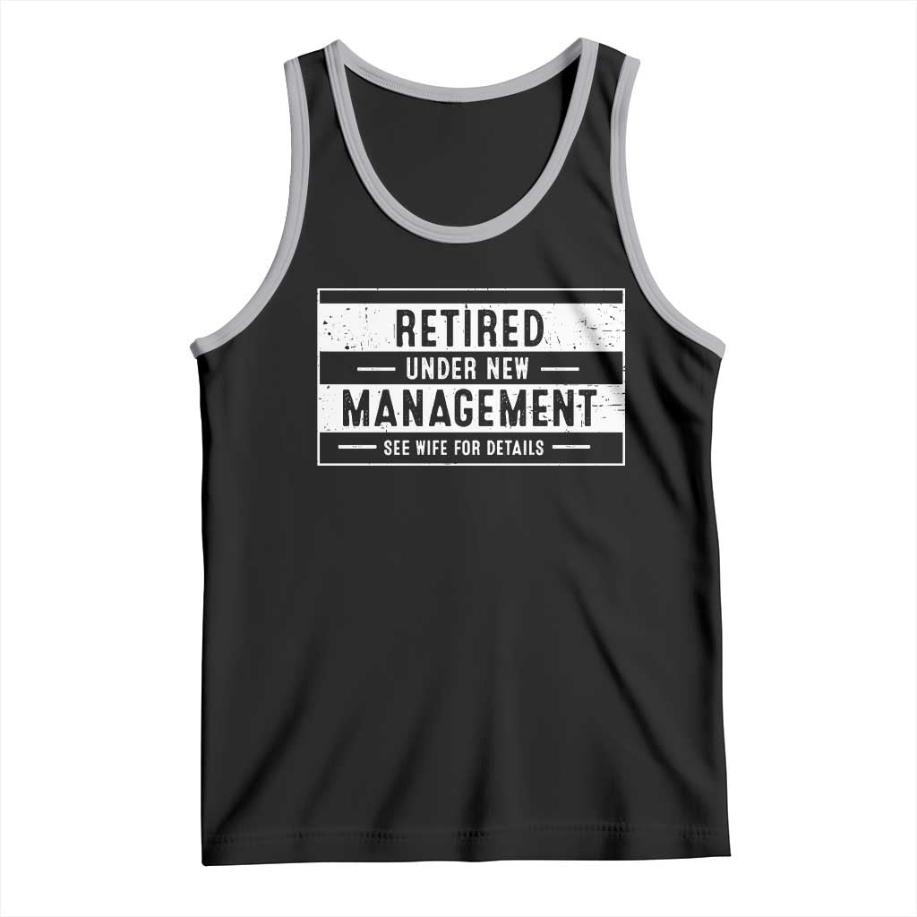 Funny Retirement Presents Tank Top Retired Under New Management See Wife for Details TS10 Black Athletic Heather Print Your Wear
