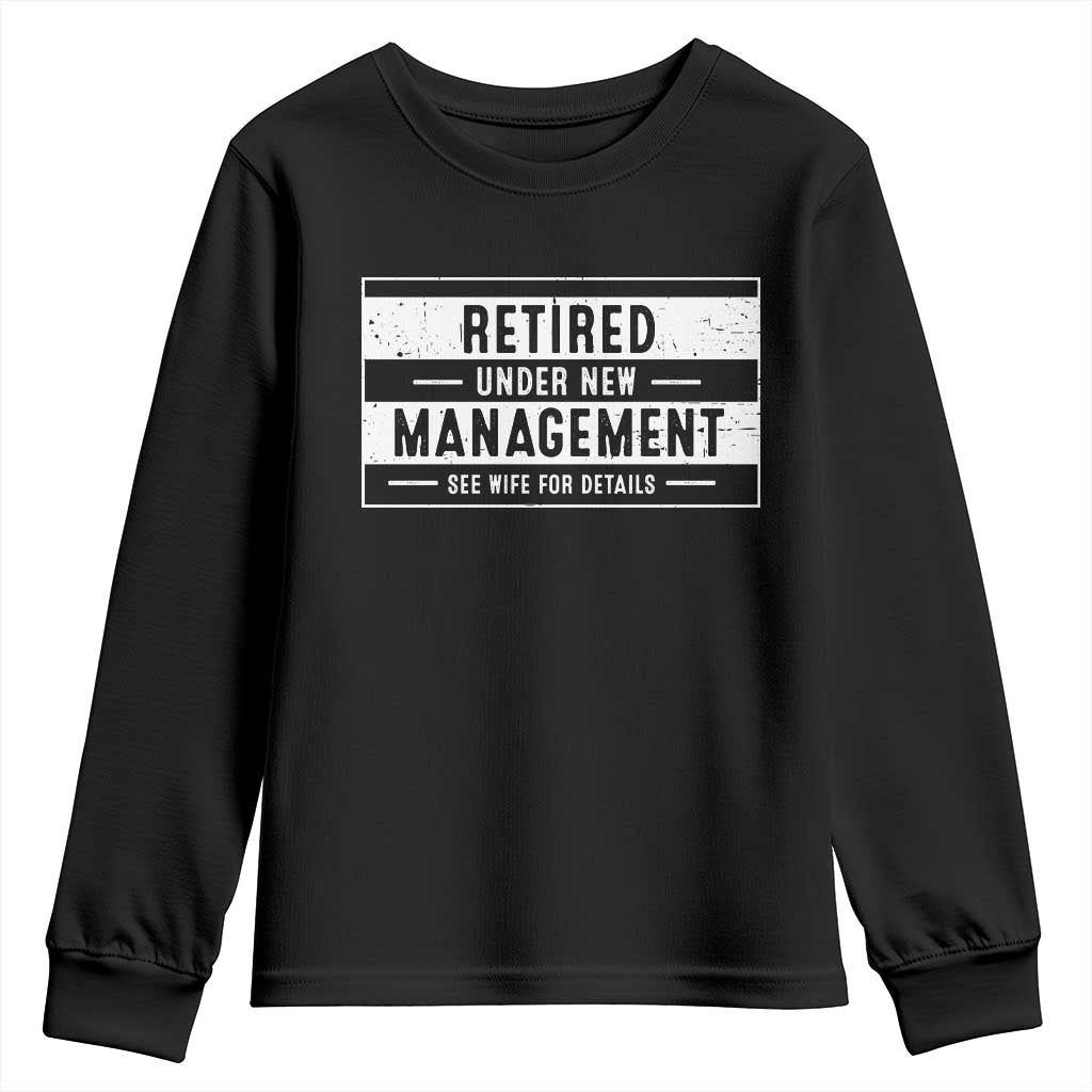 Funny Retirement Presents Youth Sweatshirt Retired Under New Management See Wife for Details TS10 Black Print Your Wear