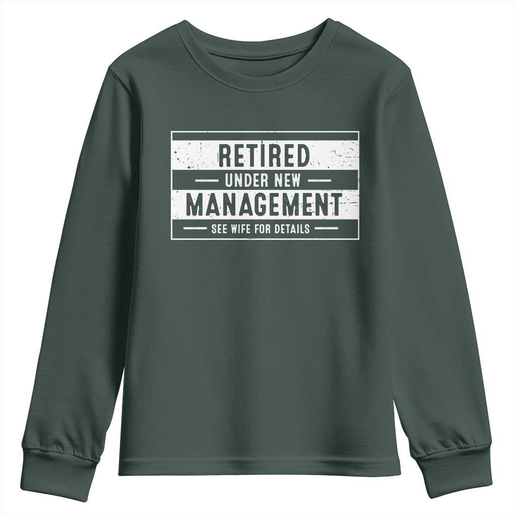 Funny Retirement Presents Youth Sweatshirt Retired Under New Management See Wife for Details TS10 Dark Forest Green Print Your Wear