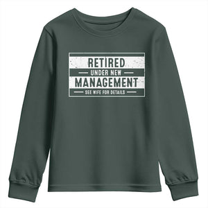 Funny Retirement Presents Youth Sweatshirt Retired Under New Management See Wife for Details TS10 Dark Forest Green Print Your Wear