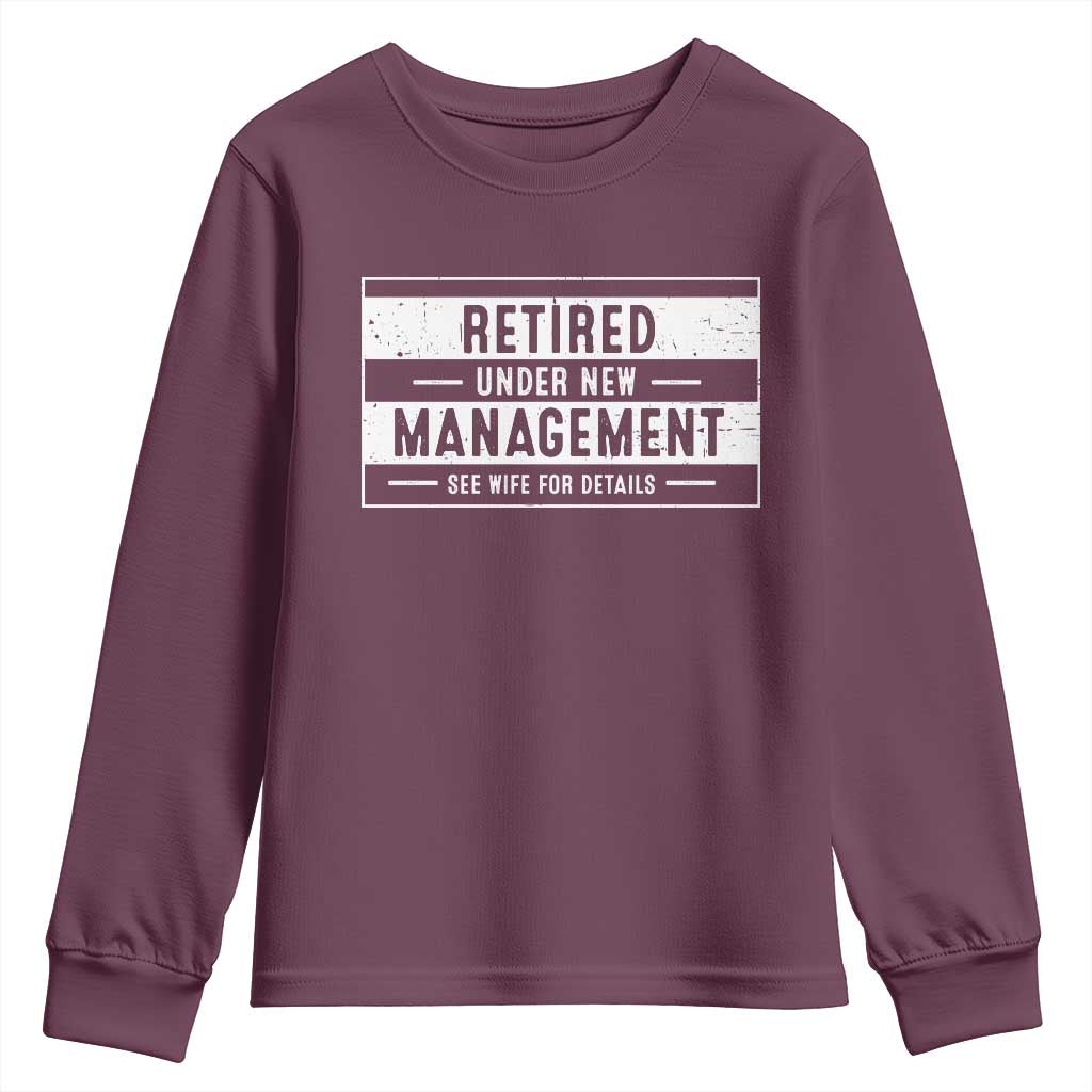 Funny Retirement Presents Youth Sweatshirt Retired Under New Management See Wife for Details TS10 Maroon Print Your Wear