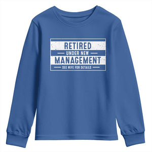 Funny Retirement Presents Youth Sweatshirt Retired Under New Management See Wife for Details TS10 Royal Blue Print Your Wear