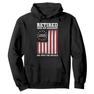 Funny Retired 2025 Hoodie Under New Management See Wife for Details American Flag TS10 Black Print Your Wear