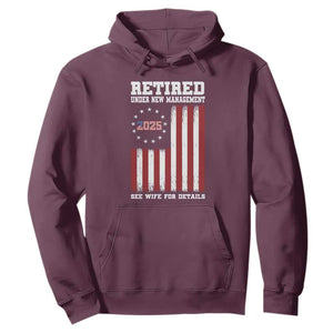 Funny Retired 2025 Hoodie Under New Management See Wife for Details American Flag TS10 Maroon Print Your Wear