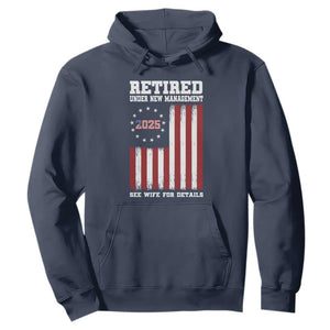 Funny Retired 2025 Hoodie Under New Management See Wife for Details American Flag TS10 Navy Print Your Wear