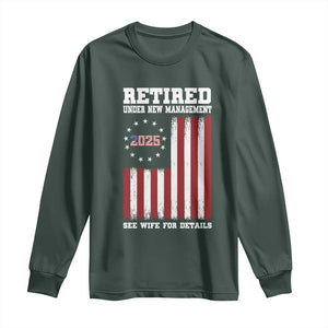 Funny Retired 2025 Long Sleeve Shirt Under New Management See Wife for Details American Flag TS10 Dark Forest Green Print Your Wear