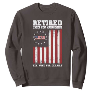 Funny Retired 2025 Sweatshirt Under New Management See Wife for Details American Flag TS10 Dark Chocolate Print Your Wear