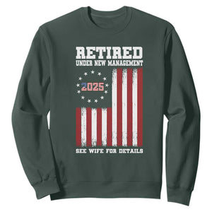 Funny Retired 2025 Sweatshirt Under New Management See Wife for Details American Flag TS10 Dark Forest Green Print Your Wear