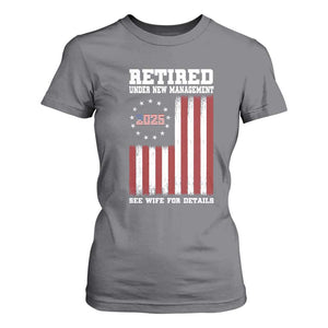 Funny Retired 2025 T Shirt For Women Under New Management See Wife for Details American Flag TS10 Charcoal Print Your Wear