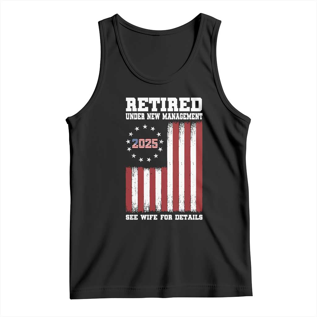 Funny Retired 2025 Tank Top Under New Management See Wife for Details American Flag TS10 Black Print Your Wear