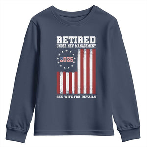 Funny Retired 2025 Youth Sweatshirt Under New Management See Wife for Details American Flag TS10 Navy Print Your Wear