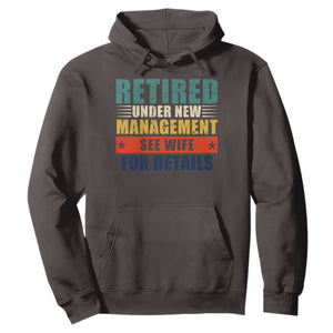 Funny Retirement Gifts Hoodie Retired Under New Management See Wife for Details TS10 Dark Chocolate Print Your Wear