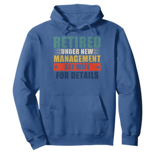 Funny Retirement Gifts Hoodie Retired Under New Management See Wife for Details TS10 Royal Blue Print Your Wear