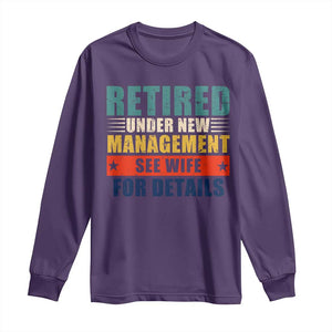 Funny Retirement Gifts Long Sleeve Shirt Retired Under New Management See Wife for Details TS10 Purple Print Your Wear