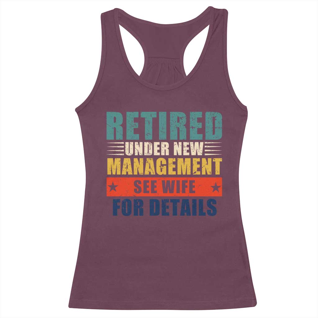 Funny Retirement Gifts Racerback Tank Top Retired Under New Management See Wife for Details TS10 Maroon Print Your Wear