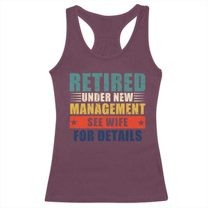 Funny Retirement Gifts Racerback Tank Top Retired Under New Management See Wife for Details TS10 Maroon Print Your Wear