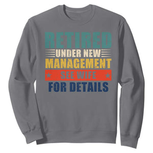 Funny Retirement Gifts Sweatshirt Retired Under New Management See Wife for Details TS10 Charcoal Print Your Wear