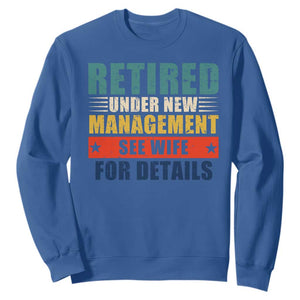 Funny Retirement Gifts Sweatshirt Retired Under New Management See Wife for Details TS10 Royal Blue Print Your Wear