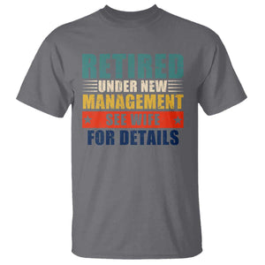 Funny Retirement Gifts T Shirt Retired Under New Management See Wife for Details TS10 Charcoal Print Your Wear