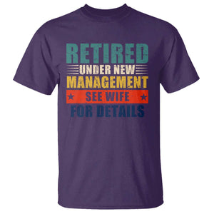 Funny Retirement Gifts T Shirt Retired Under New Management See Wife for Details TS10 Purple Print Your Wear