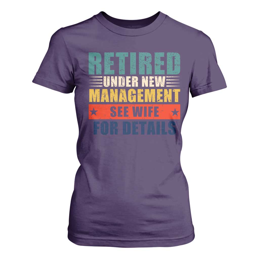 Funny Retirement Gifts T Shirt For Women Retired Under New Management See Wife for Details TS10 Purple Print Your Wear