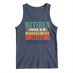 Funny Retirement Gifts Tank Top Retired Under New Management See Wife for Details TS10 Navy Print Your Wear