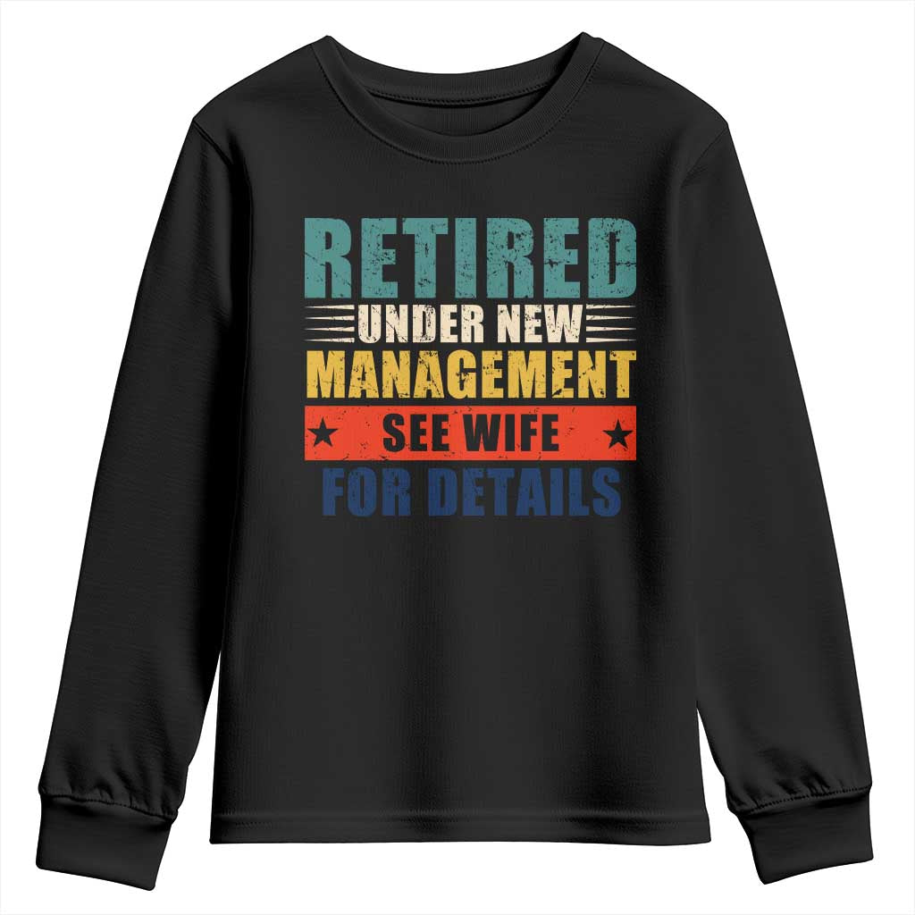 Funny Retirement Gifts Youth Sweatshirt Retired Under New Management See Wife for Details TS10 Black Print Your Wear