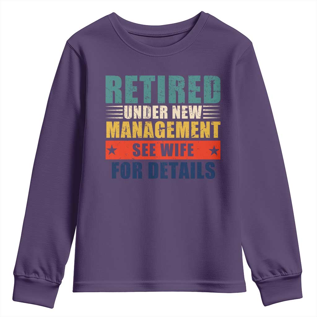 Funny Retirement Gifts Youth Sweatshirt Retired Under New Management See Wife for Details TS10 Purple Print Your Wear