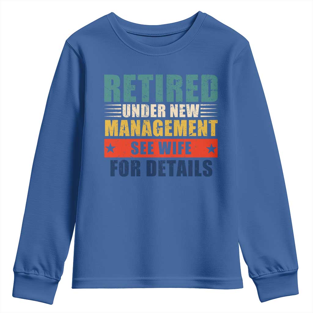 Funny Retirement Gifts Youth Sweatshirt Retired Under New Management See Wife for Details TS10 Royal Blue Print Your Wear