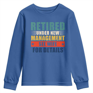 Funny Retirement Gifts Youth Sweatshirt Retired Under New Management See Wife for Details TS10 Royal Blue Print Your Wear