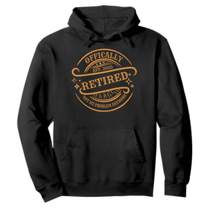 Retired Est 2025 Hoodie Not My Problem Anymore Vintage Retirement Gifts TS10 Black Print Your Wear