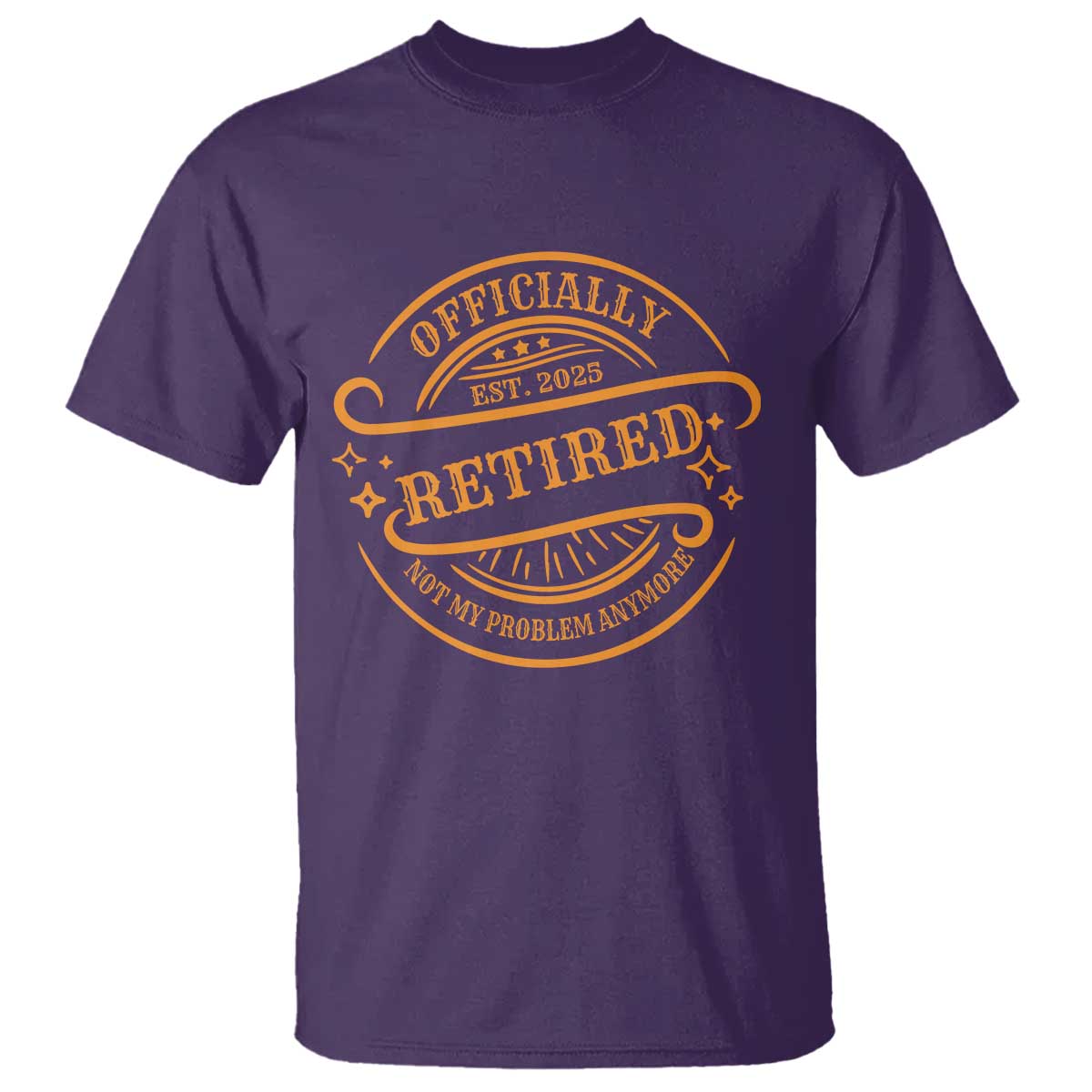Retired Est 2025 Not My Problem Anymore – T-Shirt – Funny Vintage Retirement Gift TS10 Purple Print Your Wear
