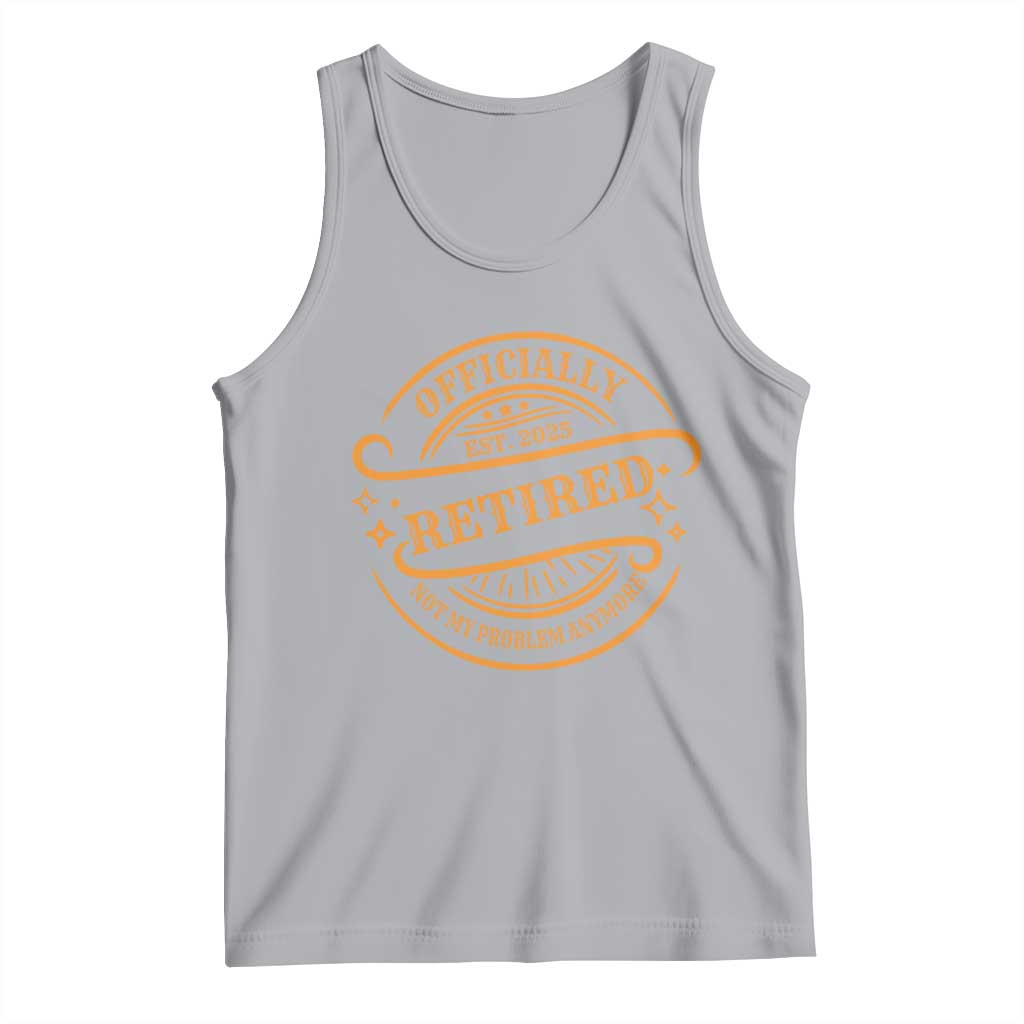 Retired Est 2025 Tank Top Not My Problem Anymore Vintage Retirement Gifts TS10 Athletic Heather Print Your Wear