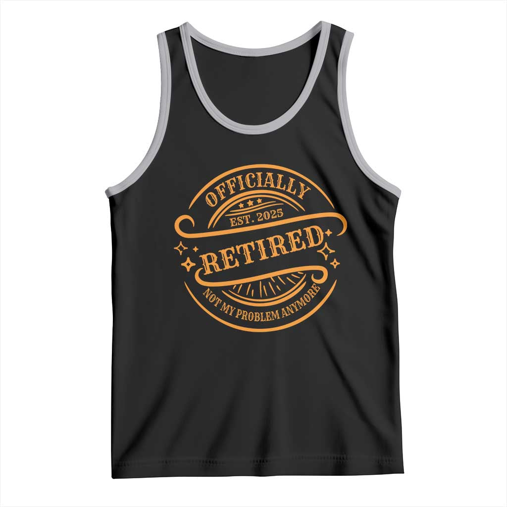 Retired Est 2025 Tank Top Not My Problem Anymore Vintage Retirement Gifts TS10 Black Athletic Heather Print Your Wear