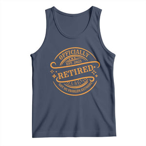 Retired Est 2025 Tank Top Not My Problem Anymore Vintage Retirement Gifts TS10 Navy Print Your Wear