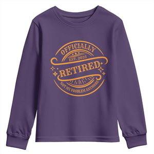 Retired Est 2025 Youth Sweatshirt Not My Problem Anymore Vintage Retirement Gifts TS10 Purple Print Your Wear