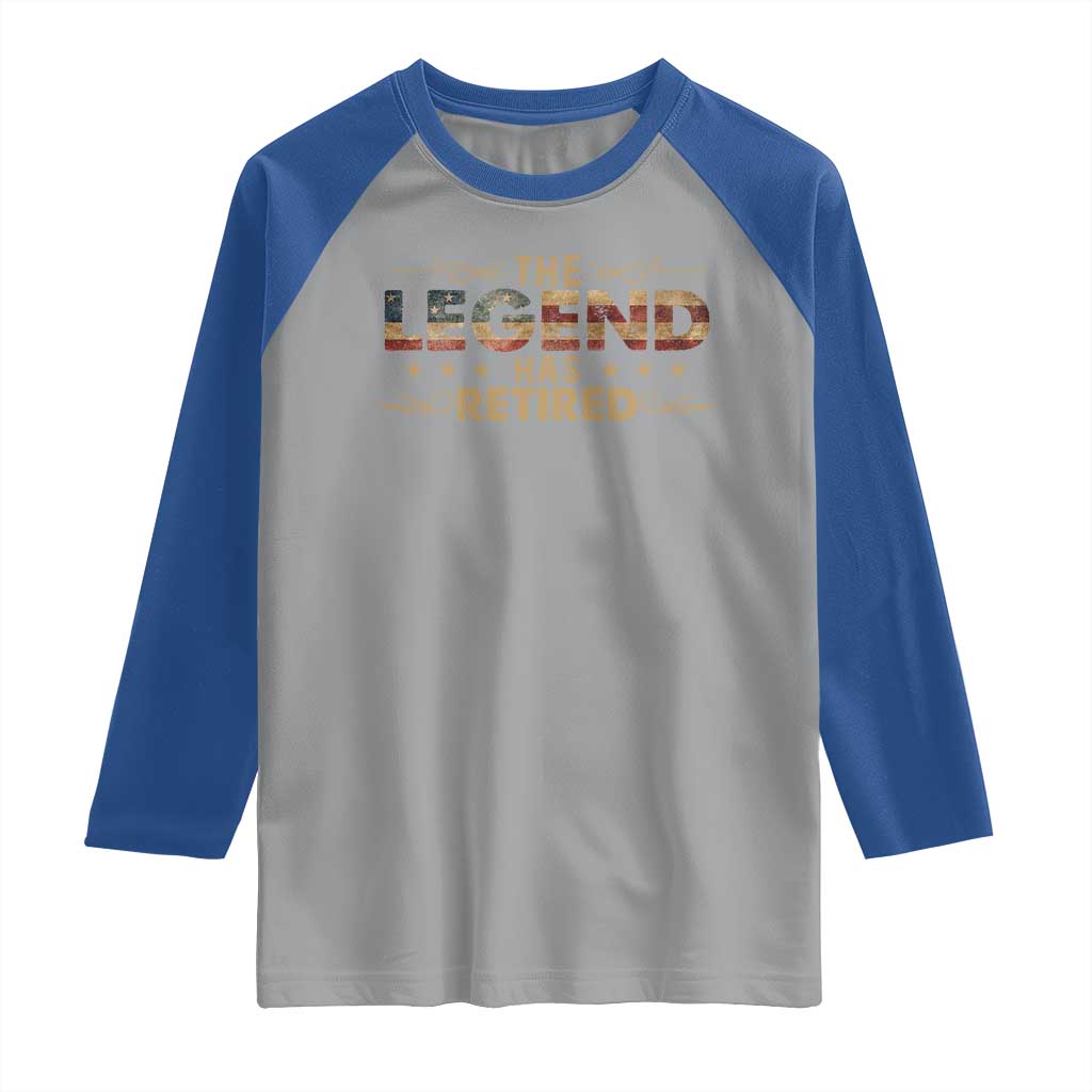 The Legend Has Retired 2025 Raglan Shirt Retro American Flag TS10 Sport Gray Royal Print Your Wear