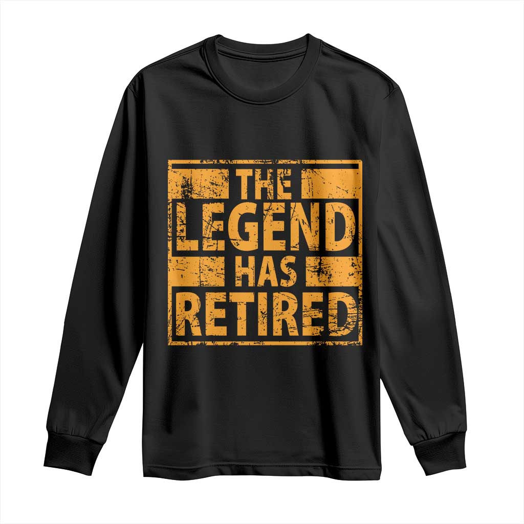 Retro The Legend Has Retired Long Sleeve Shirt Retirement Gifts TS10 Black Print Your Wear