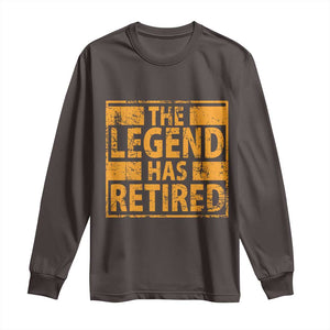 Retro The Legend Has Retired Long Sleeve Shirt Retirement Gifts TS10 Dark Chocolate Print Your Wear