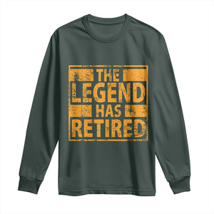 Retro The Legend Has Retired Long Sleeve Shirt Retirement Gifts TS10 Dark Forest Green Print Your Wear